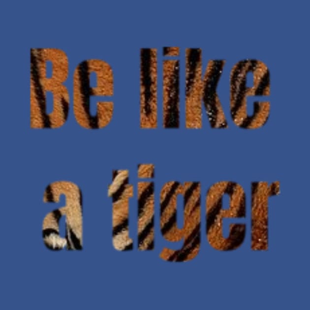 be like a tiger, year tiger by LORAMerch