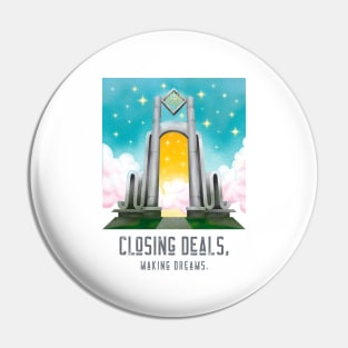 Closing Deals, Making Dreams. T-Shirt for salesman, car salesman, insurance salesman, salesperson, retail salesperson, real estate salesperson as a gift Pin