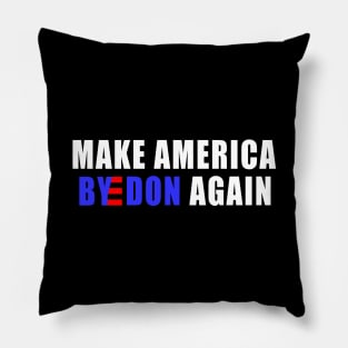 Make America Byedon Again joe biden 2020 Pillow