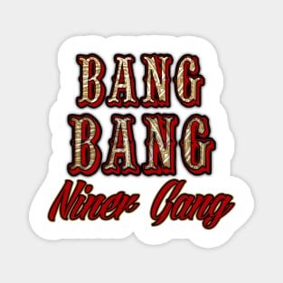 BANG BANG NINER GANG TROPICAL Magnet