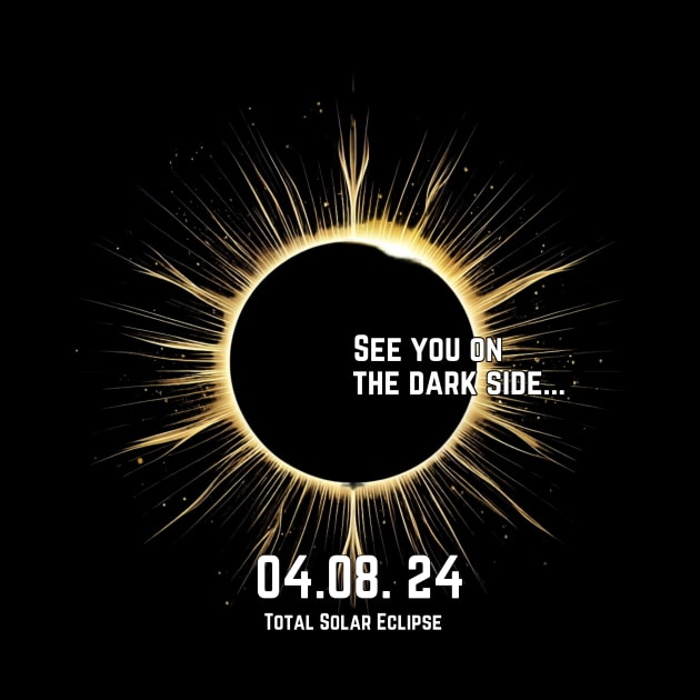 Total Solar Eclipse 2024-See you on the dark side... by Chahrazad's Treasures