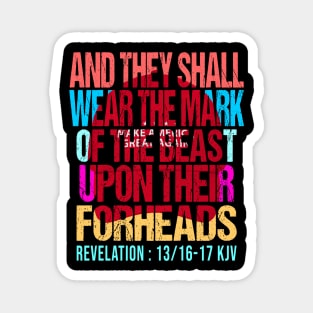 Sarcastic anti Donald Trump they shall wear the mark of the beast anti trump supporters KjV bible Magnet