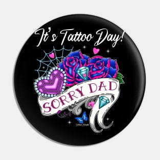 Sorry Dad Tattoo Design Pin