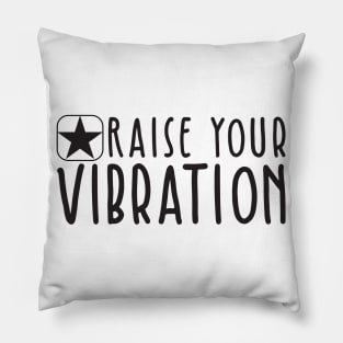 Raise Your Vibration Pillow