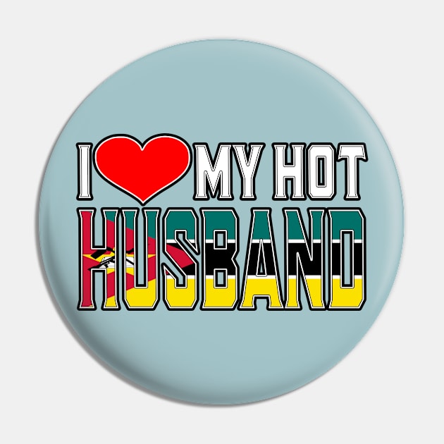 I Love My Hot Mozambican Husband Pin by Just Rep It!!