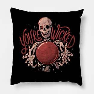 You're Wicked - Cool Goth Skeleton Halloween Gift Pillow