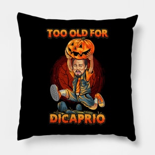 Too old for Dicaprio Pillow