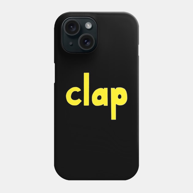 This is the word CLAP Phone Case by Embracing-Motherhood