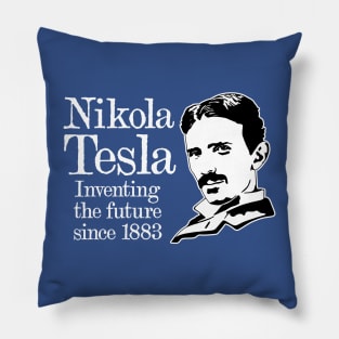 Nikola Tesla "Inventing The Future Since 1883!" Pillow