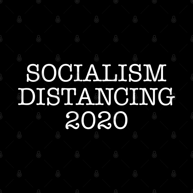 Funny Anti Socialist Socialism Distancing 2020 by Styr Designs