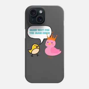 Cute chicks - make way for the main chick T-shirt  mug coffee mug apparel sticker hoodie Phone Case