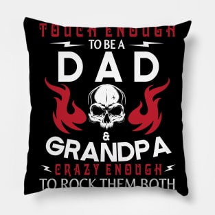 Touch Enough To Be A Dad And Grandpa Crazy Enough To Rock Them Both Happy Father July 4th Day Pillow