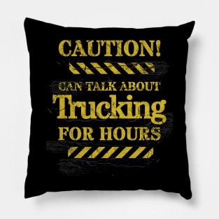 Talking About Trucking For Hours Pillow