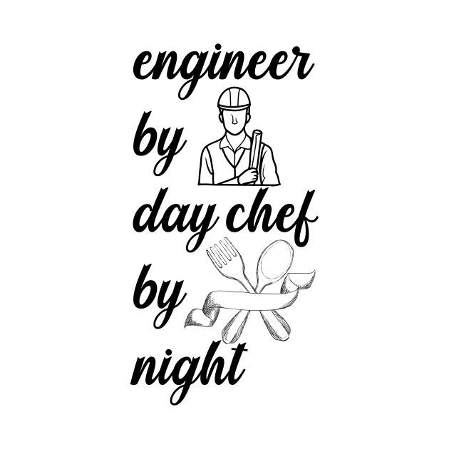 Engineer By Day Chef By Night by nextneveldesign