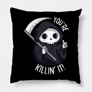 Funny positive grim reaper - You are killing it Pillow