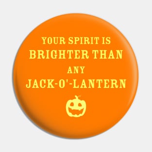 Your spirit is brighter than any Jack-o'-Lantern. Pin