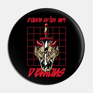 Down with my demons Pin