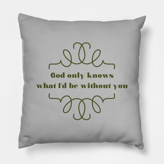 God Only Knows 2, green Pillow by Perezzzoso