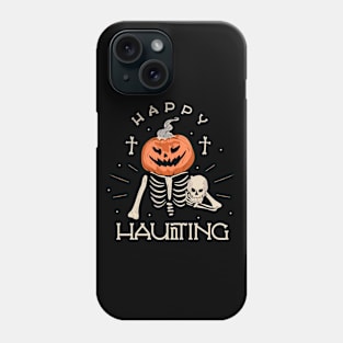 Happy Haunting Skeleton With Jack O' Lantern Head Phone Case