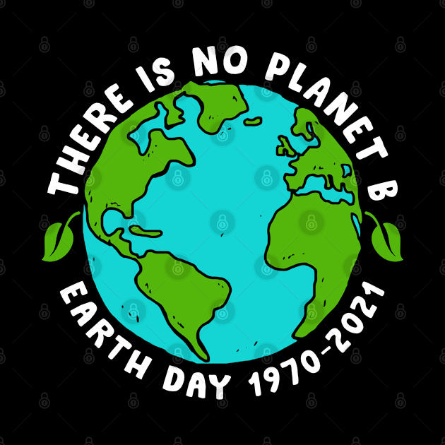 Earth day Environmental activist, planet Earth shirt, There is no planet b by Moe99