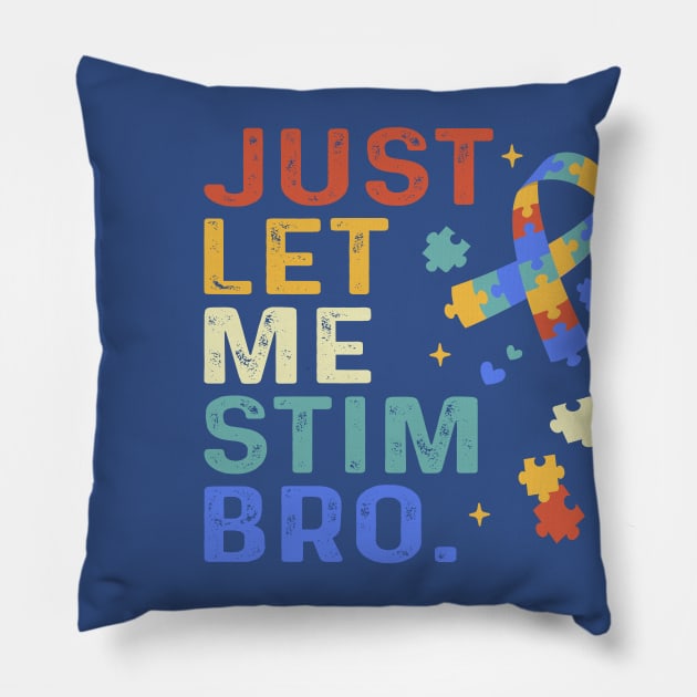 Just Let Me Stim Bro Pillow by Crayoon