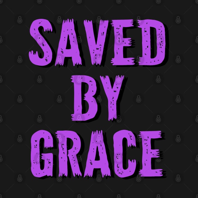 Saved By Grace - Christian Quote by GraceFieldPrints