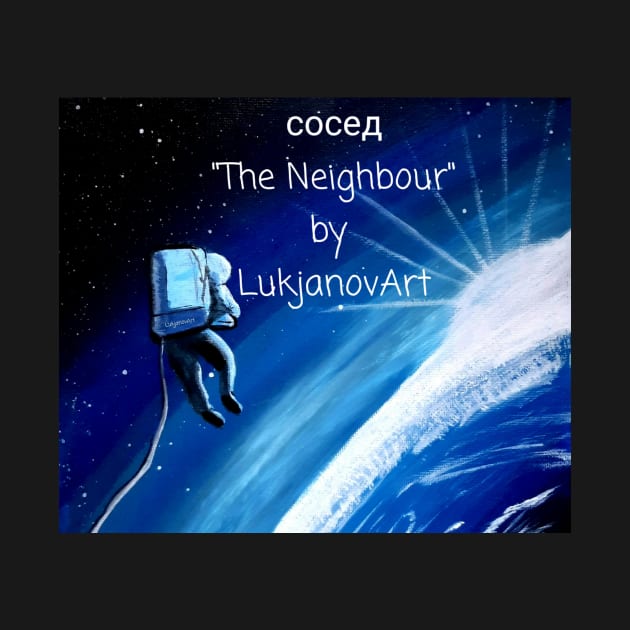 LukjanovArt The Neighbour Spaceman Painting Art Merch by LukjanovArt