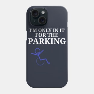 Only in it for the Parking Phone Case