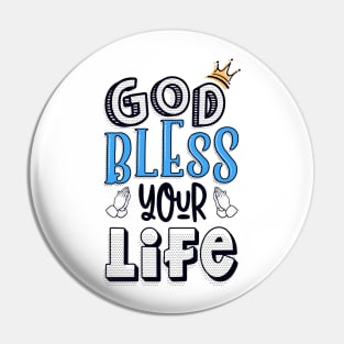 God bless your life Pin