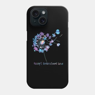 Autism Awareness Dandelion Accept Understand Love Phone Case