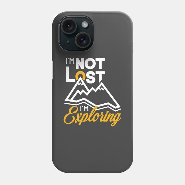 I`m not lost I`m exploring Phone Case by Amrshop87