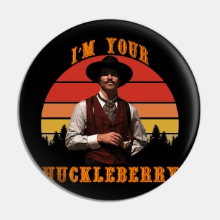 I'm Your Huckleberry Pin
