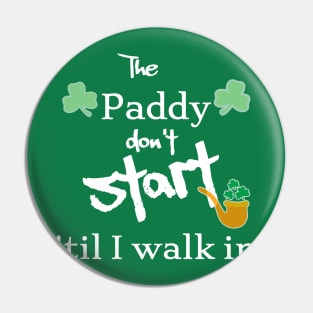 The Paddy don't start Pin