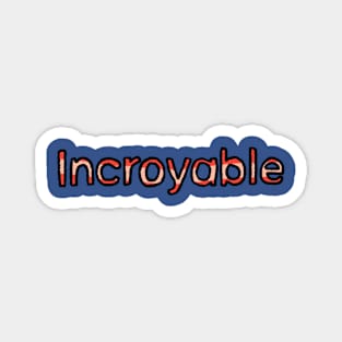 Incredible in French - (Red) Magnet