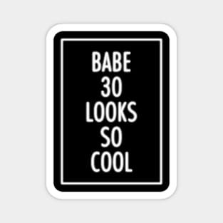 Babe 30 Looks So Cool Magnet