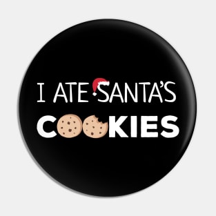 I Ate Santa's Cookies No Regrets Pin