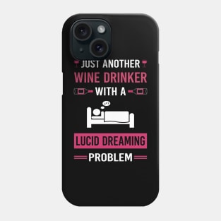 Wine Drinker Lucid Dream Dreaming Phone Case