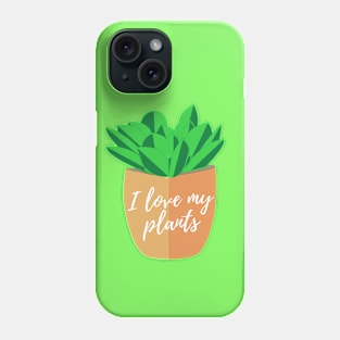 I love my plants Phone Case