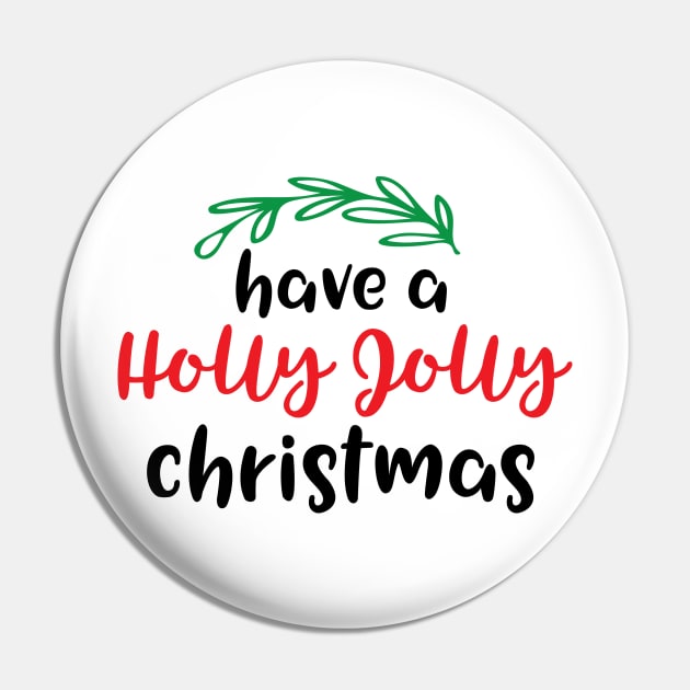 Have a holly jolly Christmas Pin by Peach Lily Rainbow