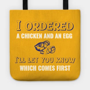 I Ordered a Chicken and an Egg Tote