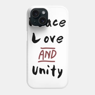 Peace Love and Unity Phone Case