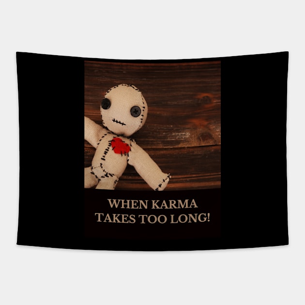 When karma takes too long! Tapestry by GenXDesigns