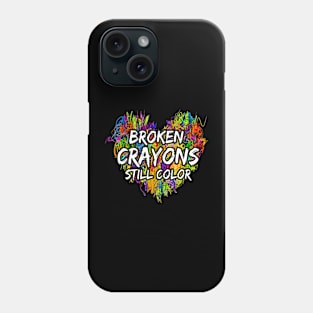 Broken Crayons Still Color Mental Health Awareness Supporter Phone Case