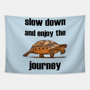 Slow Down And Enjoy The Journey Tortoise Tapestry