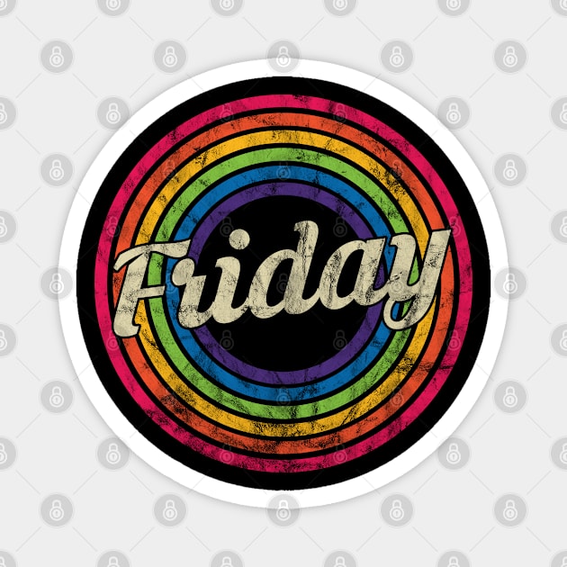 Friday - Retro Rainbow Faded-Style Magnet by MaydenArt