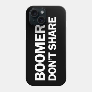 Boomers Don't Share - Inequality T-Shirt Phone Case