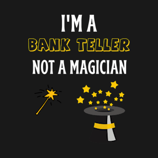 bank teller T-Shirt