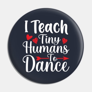 I Teach Tiny Humans To Dance Pin