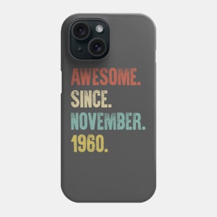 Retro Vintage 60th Birthday Awesome Since November 1960 Phone Case