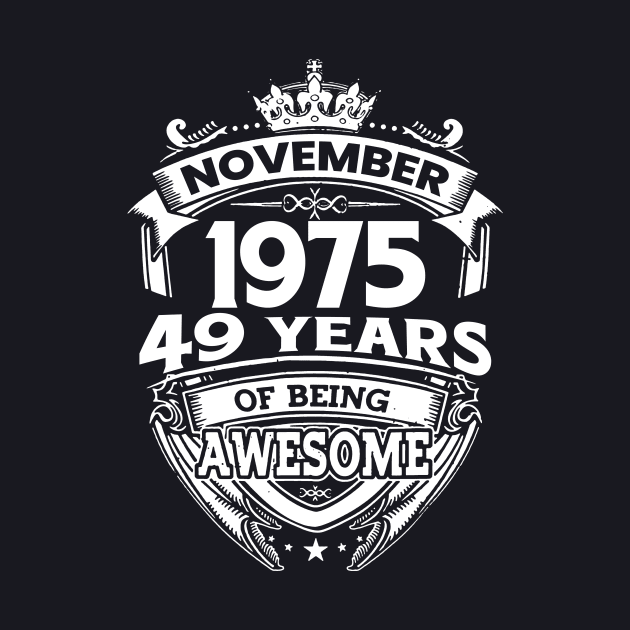 November 1975 49 Years Of Being Awesome 49th Birthday by Hsieh Claretta Art